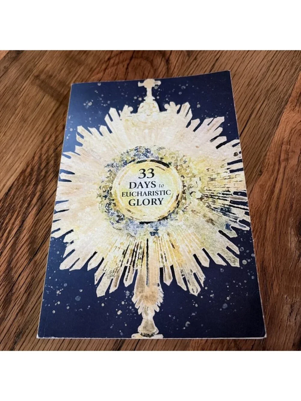 33 Days to Eucharistic Glory by Matthew Kelly (2023, Trade Paperback)